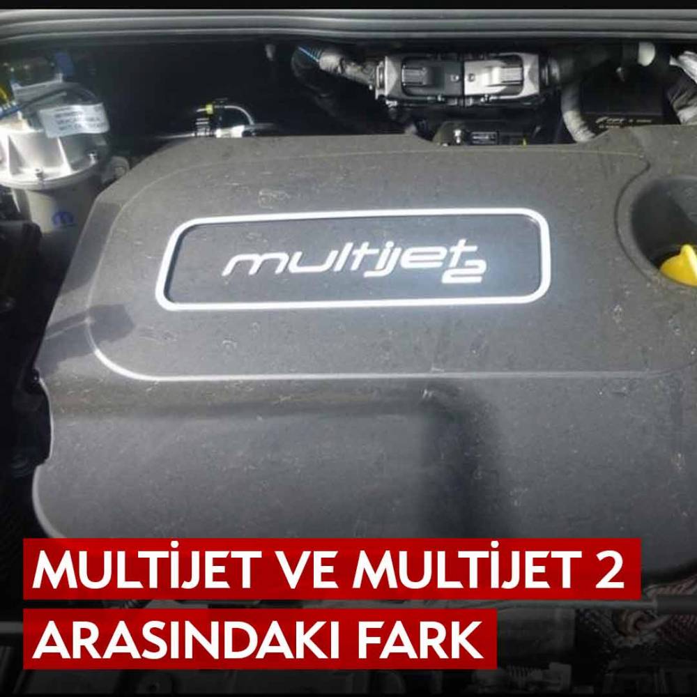 Multijet Ve Multijet 2 Arasındaki Fark – İstanbul Sabiha Gökçen Havalimanı Araç Kiralama