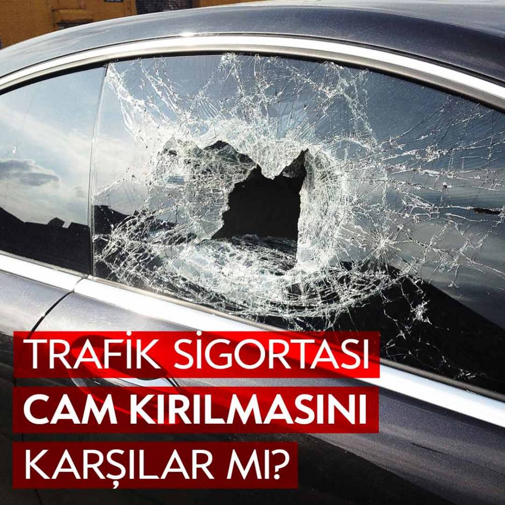 Trafik Sigortası Cam Kırılmasını Karşılar Mı? - İzmir Havalimanı Araç Kiralama